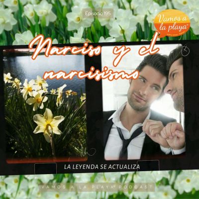 195.🌼Narciso y el narcisismo🪞