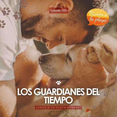 203.Los guardianes del tiempo🐕